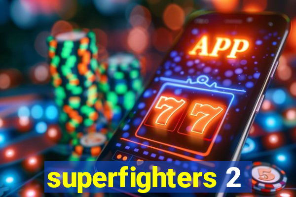 superfighters 2